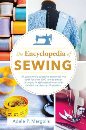 Encyclopedia of Sewing de Adele P. Margolis