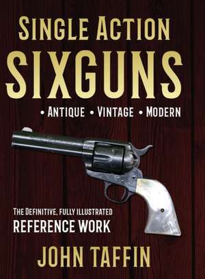 Single Action Sixguns de John Taffin