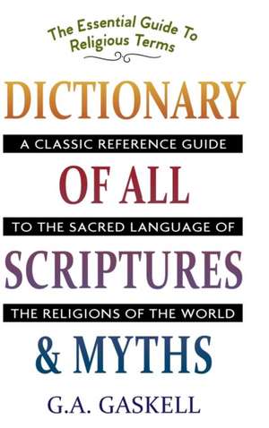 Dictionary of All Scriptures and Myths de G. A. Gaskell