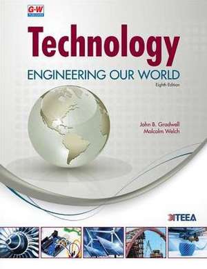 Technology: Engineering Our World de John B Gradwell