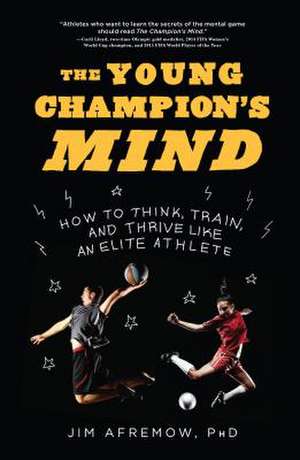 The Young Champion's Mind de Jim Afremow