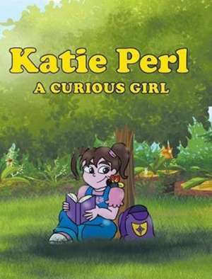 Katie Perl: A Curious Girl de Linda Jones