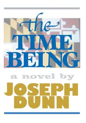 The Time Being de Joseph Dunn