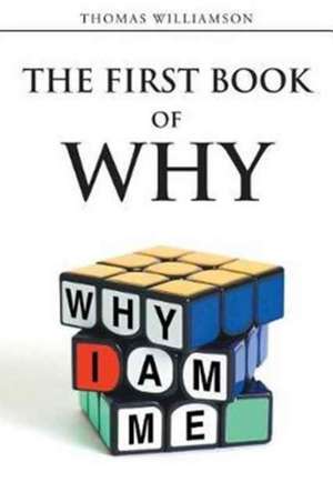 The First Book of Why - Why I Am Me! de Thomas Williamson