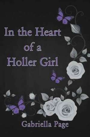 In the Heart of a Holler Girl de Gabriella Page