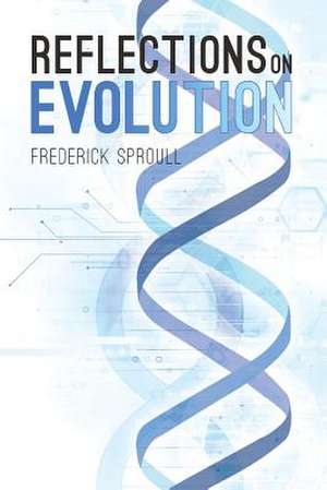 Reflections on Evolution de Sproull, Frederick