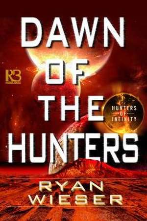 Dawn of the Hunters de Ryan Wieser