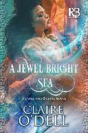 A Jewel Bright Sea de Claire O'Dell