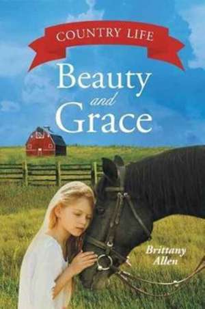 Beauty and Grace de Brittany Allen