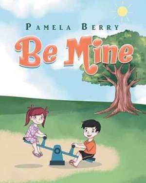 Be Mine de Pamela Berry