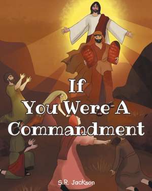 If You Were A Commandment de S. R. Jackson