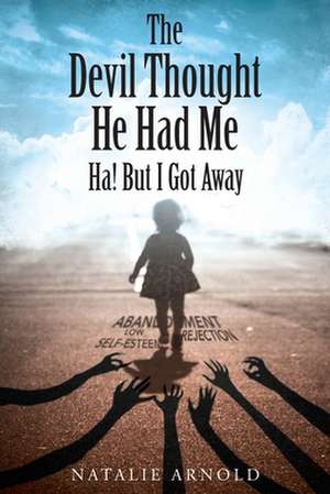 The Devil Thought He Had Me de Natalie Arnold