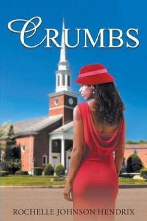 Crumbs de Rochelle Johnson Hendrix