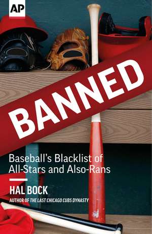 Banned: Baseball's Blacklist of All-Stars and Also-Rans de Hal Bock