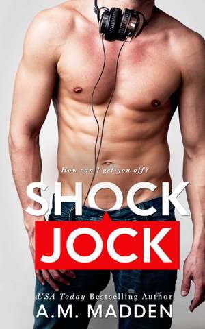 Shock Jock de A.M. Madden