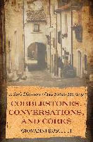 Cobblestones, Conversations, and Corks de Giovanni Ruscitti