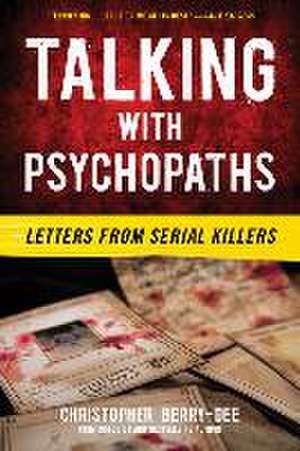 Talking with Psychopaths de Christopher Berry-Dee