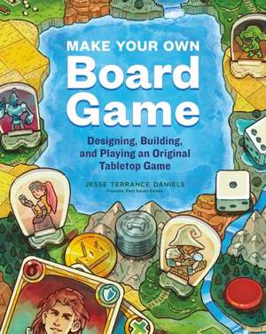 Make Your Own Board Game de Jesse Terrance Daniels