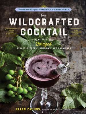 The Wildcrafted Cocktail de Ellen Zachos