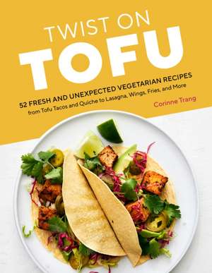 Twist on Tofu de Corinne Trang