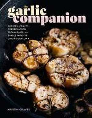 The Garlic Companion de Kristin Graves