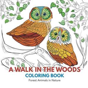 A Walk in the Woods Coloring Book de Adult Coloring Books