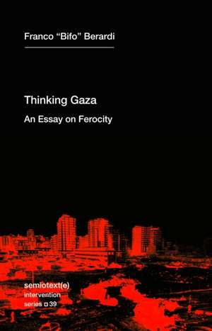 Thinking Gaza de Franco Bifo Berardi