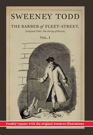 Sweeney Todd, The Barber of Fleet-Street; Vol. 1 de James Malcolm Rymer