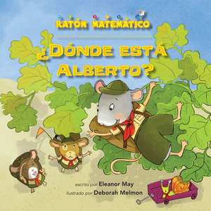 ¿dónde Está Alberto? (Where's Albert?): Conteo Y Conteo Salteado (Counting & Skip Counting) de Eleanor May