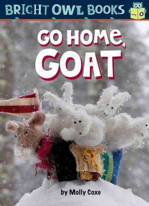 Go Home, Goat de Molly Coxe