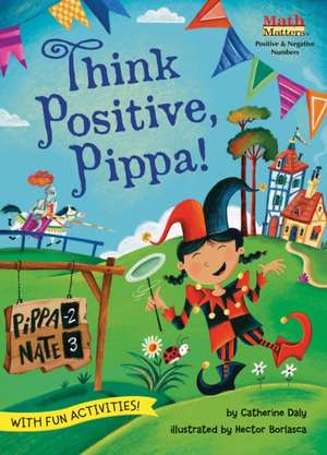Daly, C: Think Positive, Pippa!