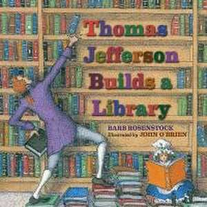 Thomas Jefferson Builds a Library de Barb Rosenstock