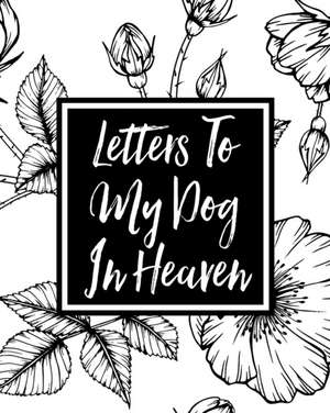 Letters to My Dog in Heaven de Alice Devon