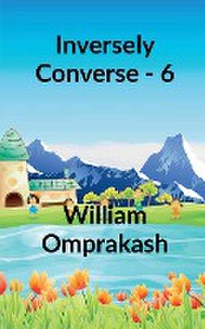 INVERSELY CONVERSE - 6 de William Omprakash