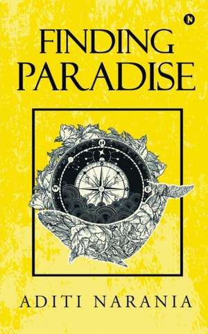 Finding Paradise de Aditi Narania