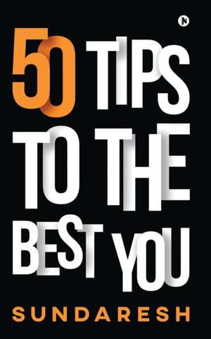 50 Tips to the Best You de Sundaresh