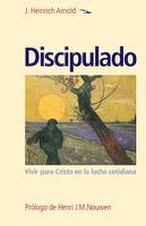Discipulado / Discipleship de J Heinrich Arnold