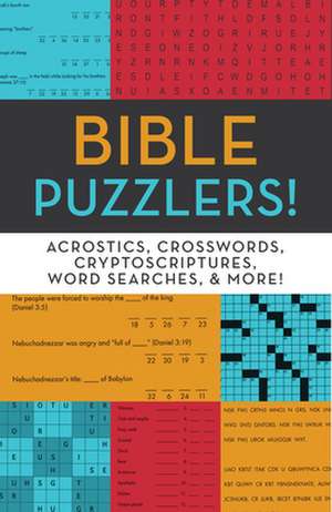 Bible Puzzlers!: Acrostics, Crosswords, Cryptoscriptures, Word Searches & More! de Compiled By Barbour Staff