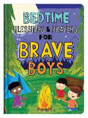 Bedtime Blessings and Prayers for Brave Boys: Read-Aloud Devotions de Compiled By Barbour Staff