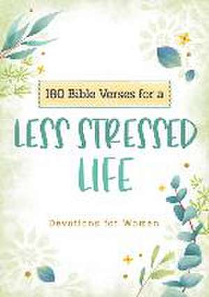 180 Bible Verses for a Less Stressed Life de Carey Scott