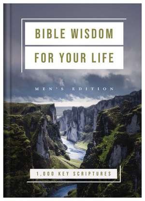 Bible Wisdom for Your Life: Men's Edition: 1,000 Key Scriptures de Ed Strauss