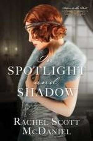 In Spotlight and Shadow de Rachel Scott McDaniel