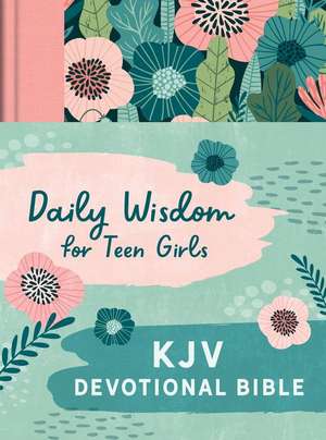 Daily Wisdom for Teen Girls KJV Devotional Bible [Blush Rainforest] de Compiled By Barbour Staff