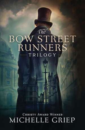 The Bow Street Runners Trilogy: 3 Acclaimed Novels de Michelle Griep