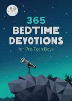 365 Bedtime Devotions for Pre-Teen Boys de Compiled By Barbour Staff