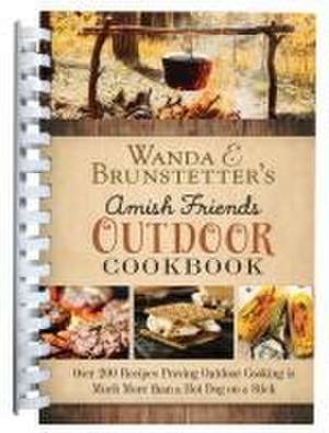 Wanda E. Brunstetter's Amish Friends Outdoor Cookbook de Wanda E. Brunstetter