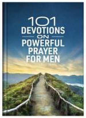 101 Devotions on Powerful Prayer for Men de Glenn Hascall