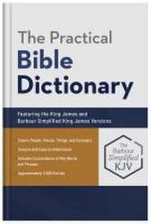 The Practical Bible Dictionary de George W Knight