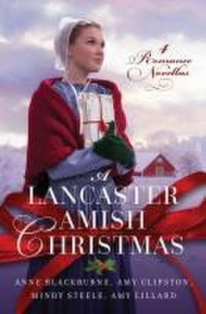 A Lancaster Amish Christmas de Anne Blackburne