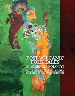 Post-Volcanic Folk Tales de Mackenzie Polonyi